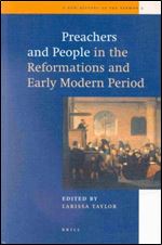 Preachers and People in the Reformations and Early Modern Period (New History of the Sermon)
