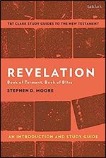 Revelation: An Introduction and Study Guide: Book of Torment, Book of Bliss (T&T Clark s Study Guides to the New Testament)