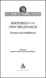 Rhetorics in the New Millennium: Promise and Fulfillment (Studies in Antiquity & Christianity)