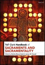 T&T Clark Handbook of Sacraments and Sacramentality (T&T Clark Handbooks)
