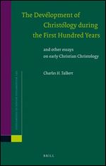 The Development of Christology during the First Hundred Years (Novum Testamentum, Supplements)