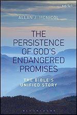 The Persistence of God's Endangered Promises: The Bible's Unified Story