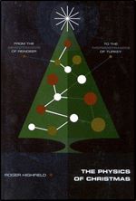 The Physics of Christmas: From the Aerodynamics of Reindeer to the Thermodynamics of Turkey Ed 2