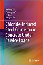 Chloride-induced Steel Corrosion in Concrete under Service Loads