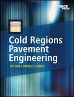 Cold Regions Pavement Engineering 1st Edition