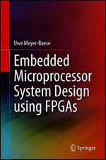 Embedded Microprocessor System Design using FPGAs