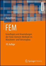 FEM: Grundlagen und Anwendungen der Finite-Element-Methode im Maschinen- und Fahrzeugbau (German Edition) [German]