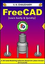 FreeCAD: Learn Easily & Quickly