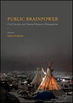 Public Brainpower: Civil Society and Natural Resource Management