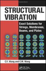 Structural Vibration: Exact Solutions for Strings, Membranes, Beams, and Plates