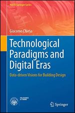 Technological Paradigms and Digital Eras: Data-driven Visions for Building Design (PoliTO Springer Series)