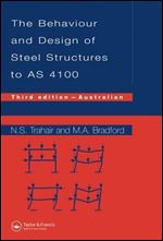 The Behaviour and Design of Steel Structures to AS4100: Australian (3rd Edition)