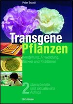 Transgene Pflanzen: Herstellung, Anwendung, Risiken und Richtlinien (German Edition) [German]