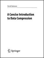 A Concise Introduction to Data Compression (Undergraduate Topics in Computer Science)