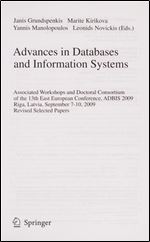 Advances in Databases and Information Systems: Associated Workshops and Doctoral Consortium of the 13th East European Conference, ADBIS 2009, Riga, ... Papers (Lecture Notes in Computer Science)