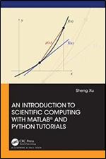 An Introduction to Scientific Computing with Matlab(r) and Python Tutorials