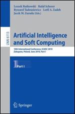 Artificial Intelligence and Soft Computing: 10th International Conference, Icaisc 2010, Zakopane, Poland, June 2010, Part I (Lecture Notes in Computer Science (6113))