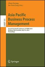 Asia Pacific Business Process Management: Second Asia Pacific Conference, AP-BPM 2014, Brisbane, QLD, Australia, July 3-4, 2014