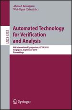 Automated Technology for Verification and Analysis: 8th International Symposium, ATVA 2010, Singapore, September 21-24, 2010, Proceedings (Lecture Notes in Computer Science (6252))