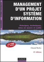 Chantal Morley, 'Management d'un projet Systeme d'Information - Principes, techniques, mise en oeuvre et outils'