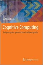 Cognitive Computing: Steigerung des systemischen Intelligenzprofils