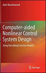 Computer-aided Nonlinear Control System Design: Using Describing Function Models