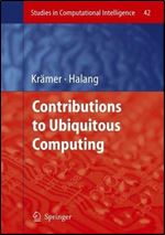 Contributions to Ubiquitous Computing (Studies in Computational Intelligence)