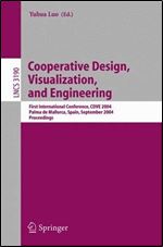 Cooperative Design, Visualization, and Engineering: First International Conference, CDVE 2004, Palma de Mallorca, Spain, September 19-22, 2004, Proceedings (Lecture Notes in Computer Science (3190))