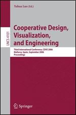 Cooperative Design, Visualization, and Engineering: Third International Conference, CDVE 2006, Mallorca, Spain, September 17-20, 2006, Proceedings (Lecture Notes in Computer Science (4101))