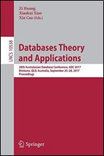 Databases Theory and Applications: 28th Australasian Database Conference, ADC 2017, Brisbane, QLD, Australia, September 25-28, 2017, Proceedings (Lecture Notes in Computer Science (10538))