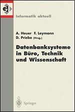 Datenbanksysteme in Buro, Technik und Wissenschaft: 9. GI-Fachtagung Oldenburg, 7.-9. Marz 2001 [German]