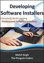 Developing Software Installers: The Ultimate Guide to developing your own software installer through WinRAR