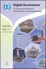 Digital Government: E-Government Research, Case Studies, and Implementation (Integrated Series in Information Systems)