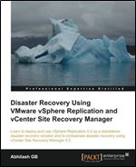 Disaster Recovery using VMware vSphere Replication and vCenter Site Recovery Manager (Packt Publishing)