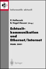 Echtzeitkommunikation und Ethernet/Internet: PEARL 2001 Workshop uber Realzeitsysteme Fachtagung der GI-Fachgruppe 4.4.2 Echtze [German]