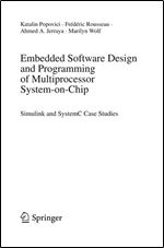 Embedded Software Design and Programming of Multiprocessor System-on-Chip: Simulink and System C Case Studies