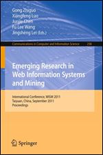 Emerging Research in Web Information Systems and Mining: International Conference, WISM 2011, Taiyuan, China, September 23-25,