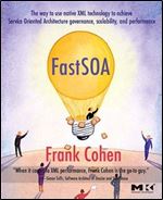 Fast SOA: The way to use native XML technology to achieve Service Oriented Architecture governance, scalability, and performance (The Morgan Kaufmann Series in Data Management Systems)