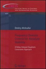 Frequency Domain Criteria for Absolute Stability: A Delay-integral-quadratic Constraints Approach (Lecture Notes in Control and Information Sciences)