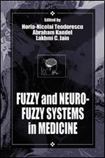 Fuzzy and Neuro-Fuzzy Systems in Medicine (International Series on Computational Intelligence)