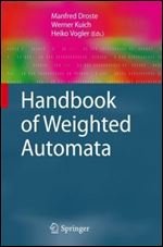 Handbook of Weighted Automata (Monographs in Theoretical Computer Science. An EATCS Series)