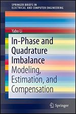 In-Phase and Quadrature Imbalance: Modeling, Estimation, and Compensation