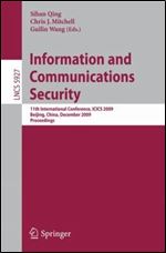 Information and Communications Security: 11th International Conference, ICICS 2009 (Lecture Notes in Computer Science)