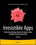 Irresistible Apps: Motivational Design Patterns for Apps, Games, and Web-Based Communities