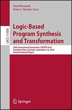 Logic-Based Program Synthesis and Transformation: 28th International Symposium, LOPSTR 2018, Frankfurt/Main, Germany, Se [German]