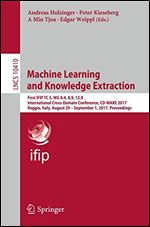 Machine Learning and Knowledge Extraction. First IFIP TC 5, WG 8.4, 8.9, 12.9 International Cross-Domain Conference, CD-MAKE 2017, Reggio, Italy