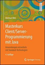 Masterkurs Client/Server-Programmierung mit Java: Anwendungen entwickeln mit Standard-Technologien