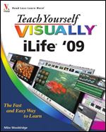 Mike Wooldridge - Teach Yourself VISUALLY iLife '09