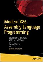 Modern X86 Assembly Language Programming: Covers x86 64-bit, AVX, AVX2, and AVX-512, 2nd edition