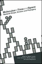 Molecules in Time and Space: Bacterial Shape, Division and Phylogeny (The Kluwer International Series in Engineering & Computer Science)